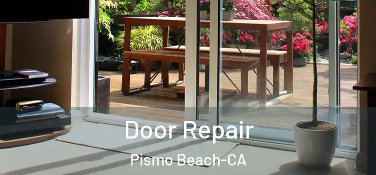  Door Repair Pismo Beach-CA