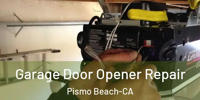 Garage Door Opener Repair Pismo Beach-CA