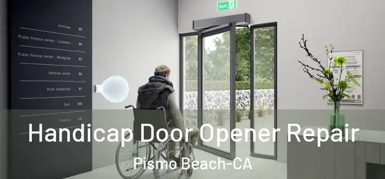  Handicap Door Opener Repair Pismo Beach-CA