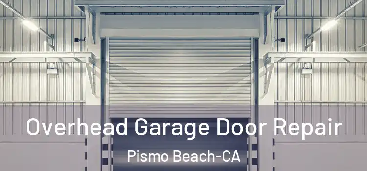  Overhead Garage Door Repair Pismo Beach-CA