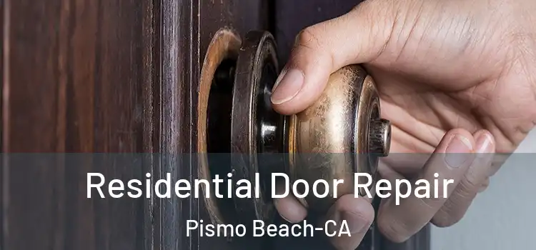 Residential Door Repair Pismo Beach-CA